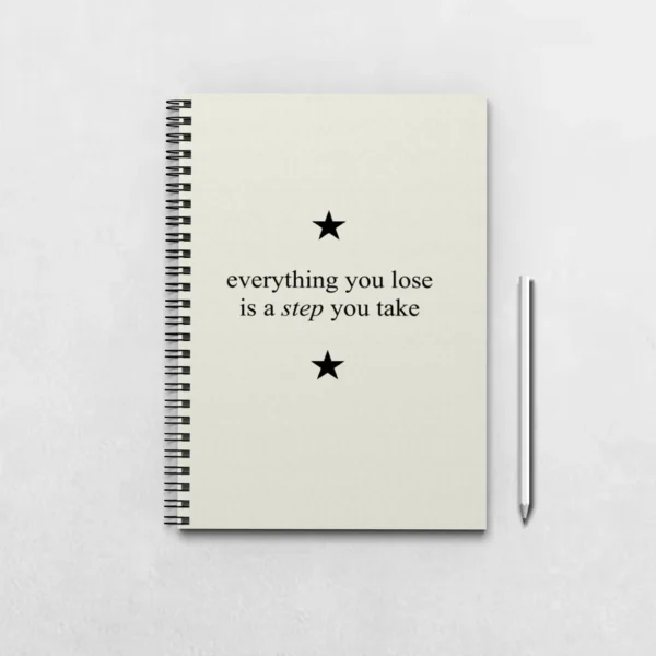 Taylor Swift Everything you lose is a step you take notebook